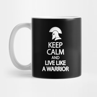 Keep calm and live like a warrior Mug